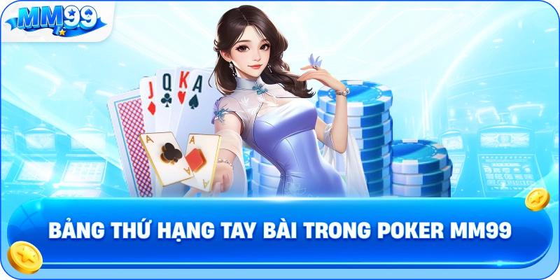 Bảng Thứ Hạng Tay Bài Trong Poker MM99