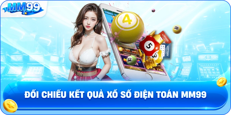 Xổ Số Điện Toán MM99 – Bộ Số, Kỳ Mở Thưởng Và Quy Trình Đối Chiếu 3 Xổ Số Điện Toán MM99 – Bộ Số, Kỳ Mở Thưởng Và Quy Trình Đối Chiếu Đối Chiếu Kết Quả Xổ Số Điện Toán MM99