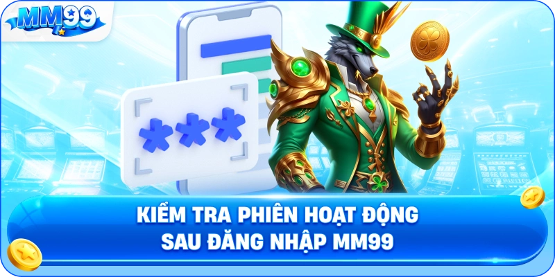 Kiểm Tra Phiên Hoạt Động Sau Đăng Nhập MM99