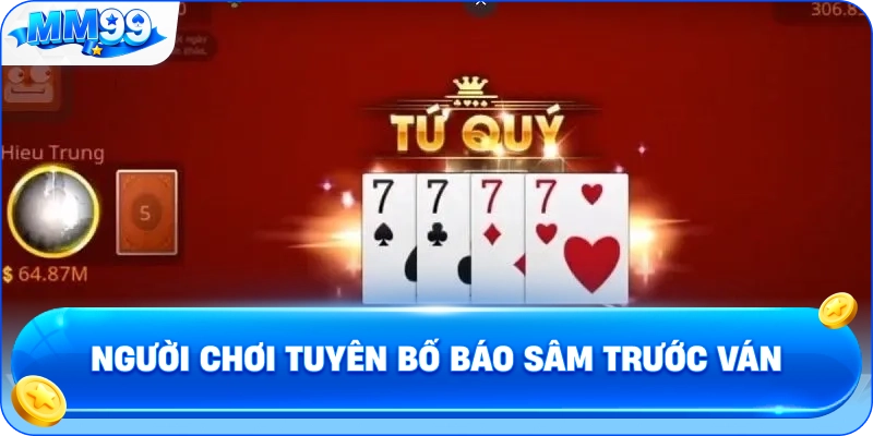 Người Chơi Tuyên Bố Báo Sâm Trước Ván