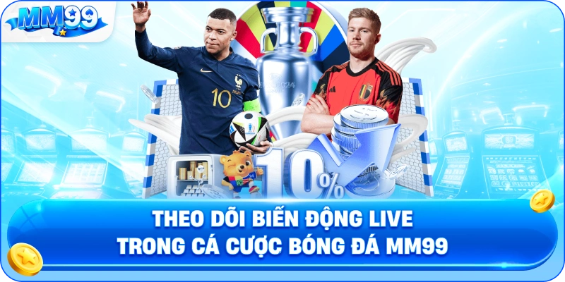 Cá Cược Bóng Đá MM99 – Thị Trường Trước Trận, Live Và Cách Chọn Kèo 3 Cá Cược Bóng Đá MM99 – Thị Trường Trước Trận, Live Và Cách Chọn Kèo Theo Dõi Biến Động Live Trong Cá Cược Bóng Đá MM99
